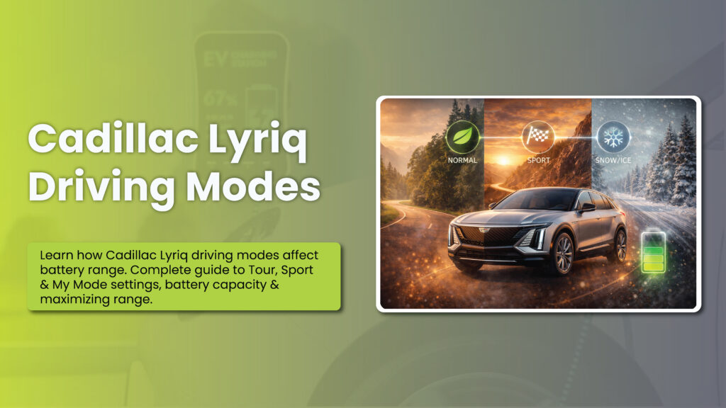 Cadillac Lyriq Driving Modes: Battery Range Impact Explained