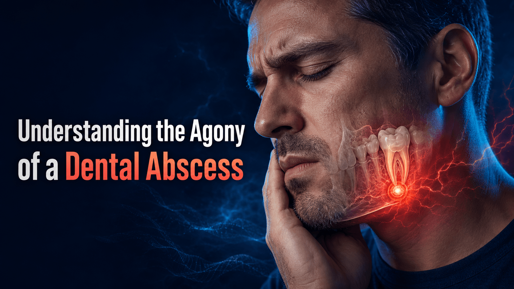 Understanding the Agony of a Dental Abscess