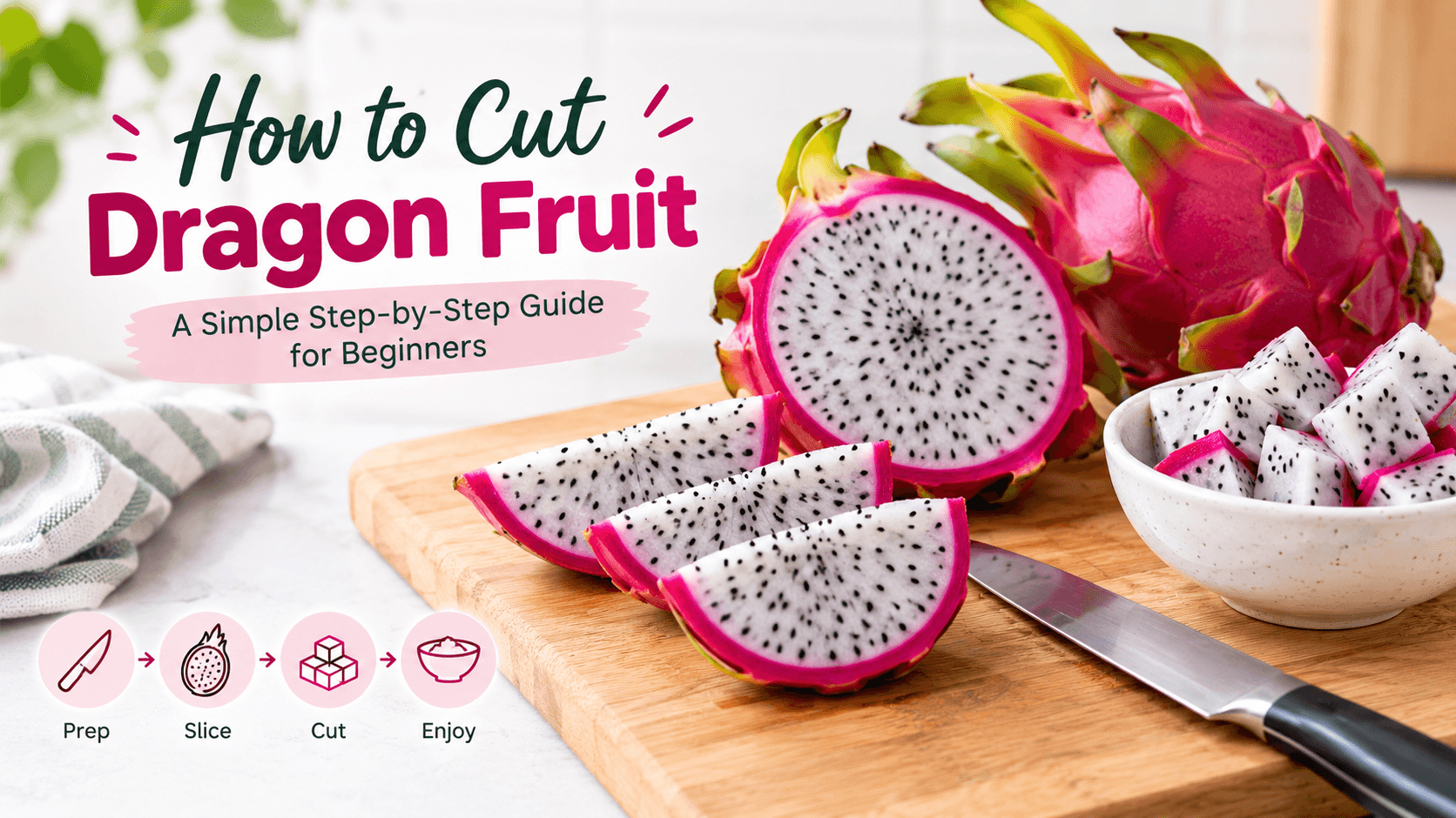 How to Cut Dragon Fruit: A Simple Step-by-Step Guide for Beginners